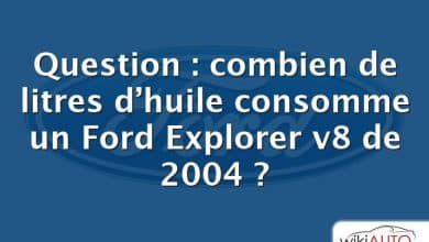 Question : combien de litres d’huile consomme un Ford Explorer v8 de 2004 ?